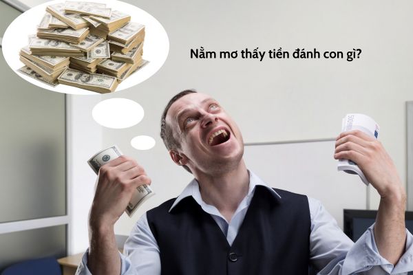 Nằm mơ thấy tiền đánh con gì? 